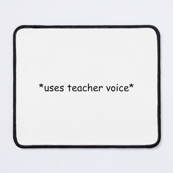 Item preview, *Uses Teacher Voice* | Funny  designed and sold by The Turquoise Brush.