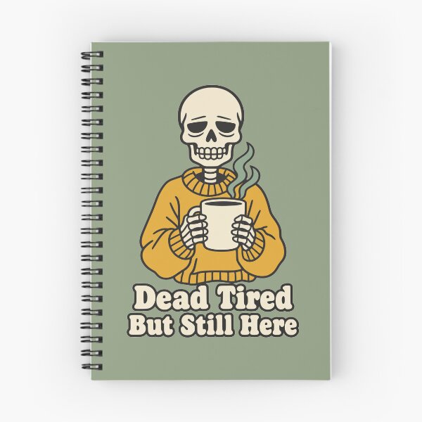 Item preview, Dead Tired But Still Here Skeleton Coffee Humor designed and sold by KungPowUnicorn.
