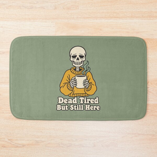 Item preview, Dead Tired But Still Here Skeleton Coffee Humor designed and sold by KungPowUnicorn.
