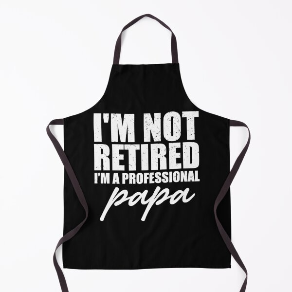 Item preview, I'm Not Retired A Professional Papa designed and sold by riczyeleanor.