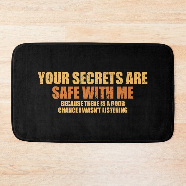 Item preview, Your Secrets are Safe With Me Because There is a Good Chance I Wasn’t Listening designed and sold by riczyeleanor.