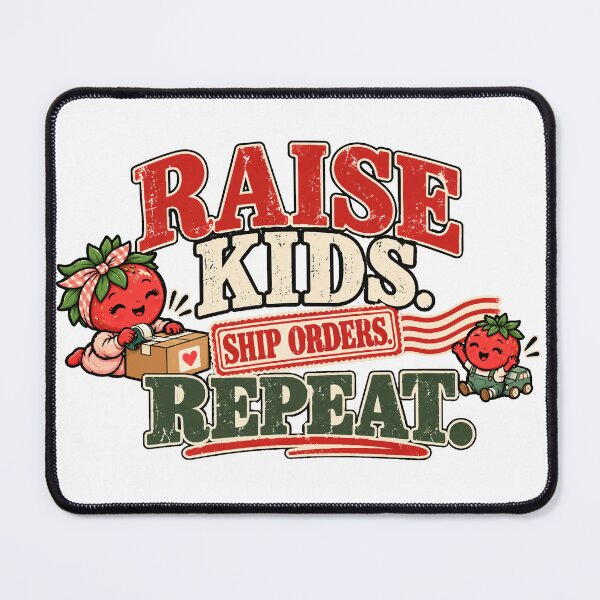 Item preview, Raise Kids Ship Orders Repeat – Small Business Mom designed and sold by dr-Hana.