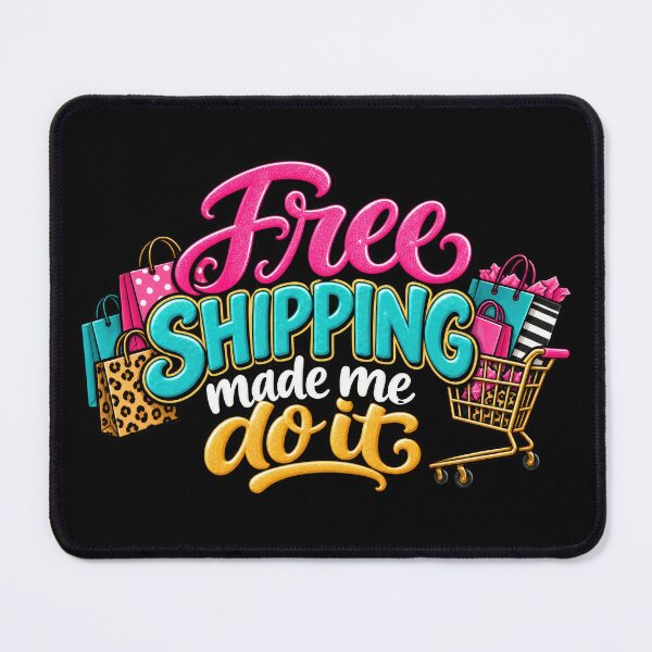 Item preview, Free Shipping Made Me Do It designed and sold by Elisabeth Lucas.