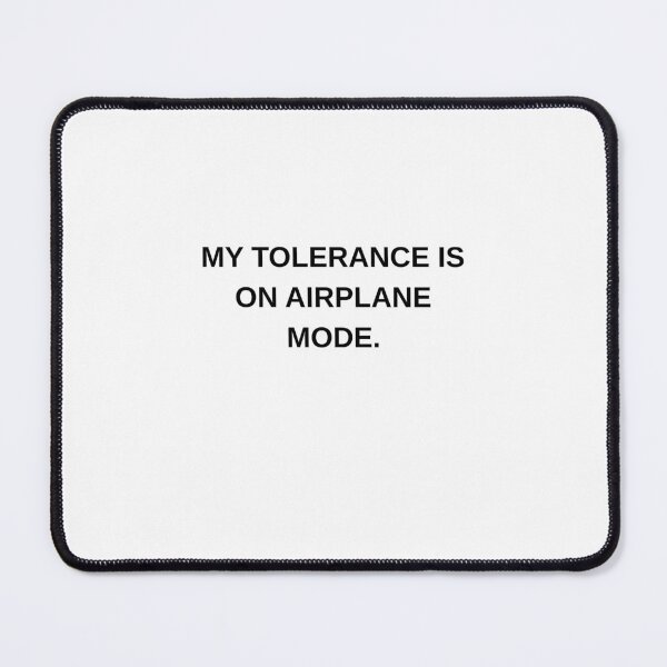 Item preview, My Tolerance Is On Airplane Mode Funny Quote designed and sold by Hiross.