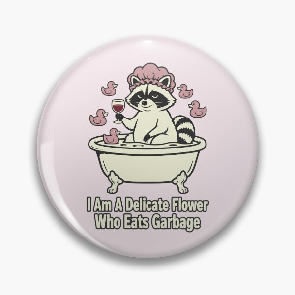 Item preview, I Am A Delicate Flower Who Eats Garbage Funny Raccoon designed and sold by KungPowUnicorn.