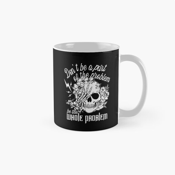 Item preview, Don't Be Part Of The Problem Be The Whole Problem designed and sold by ge0rge0.