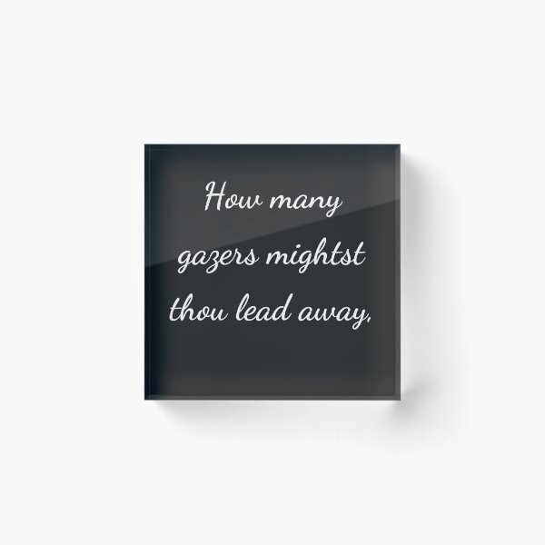 Item preview, “How many gazers mightst thou lead away,” - handwriting white designed and sold by ariksworld.