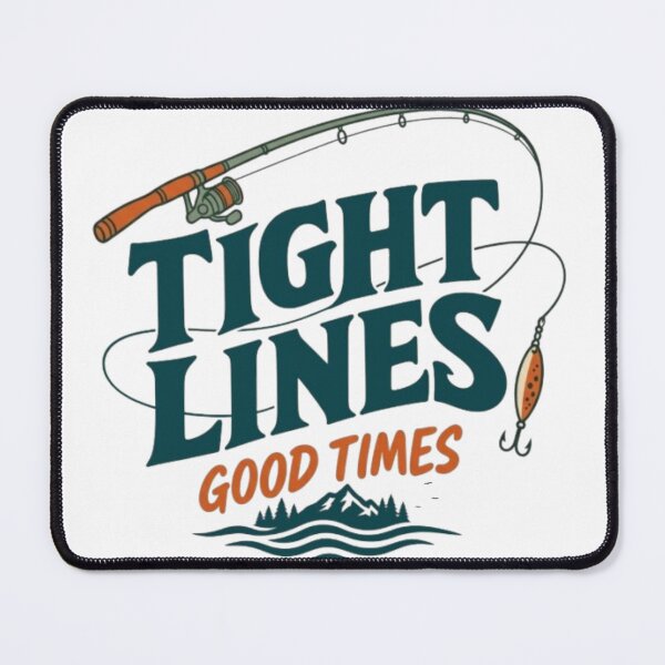 Item preview, Tight Lines Good Times Fishing designed and sold by Salma.Store.