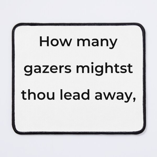 Item preview, “How many gazers mightst thou lead away,” - print black designed and sold by ariksworld.