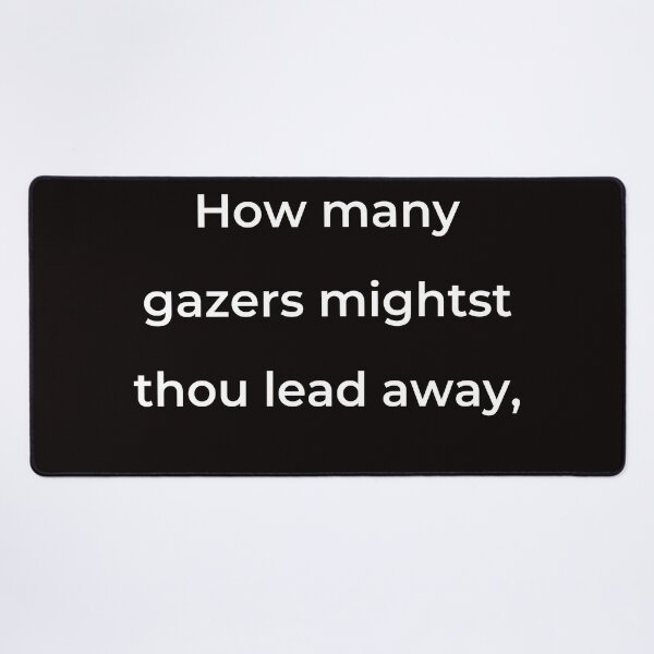 Item preview, “How many gazers mightst thou lead away,” - print white designed and sold by ariksworld.