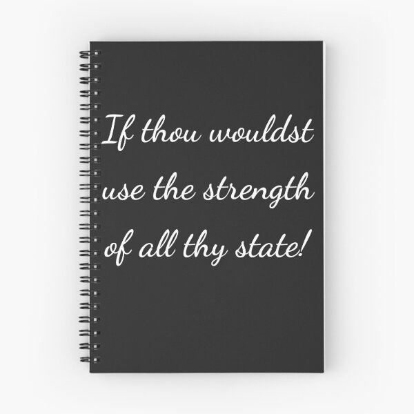 Item preview, “If thou wouldst use the strength of all thy state!” - handwriting white designed and sold by ariksworld.