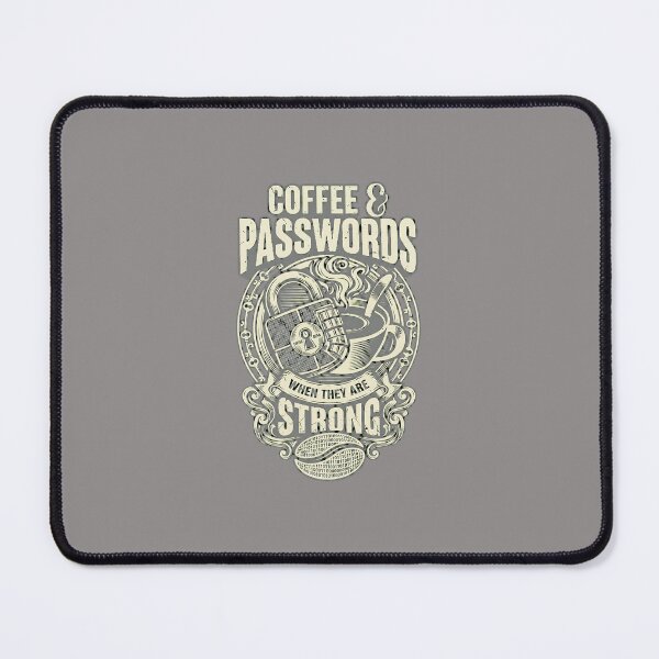 Item preview, Coffee & Passwords Are Best When Strong-42 designed and sold by StefanFuhr.