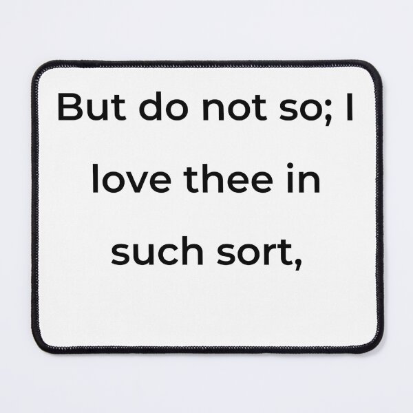 Item preview, “But do not so; I love thee in such sort,” - print black designed and sold by ariksworld.
