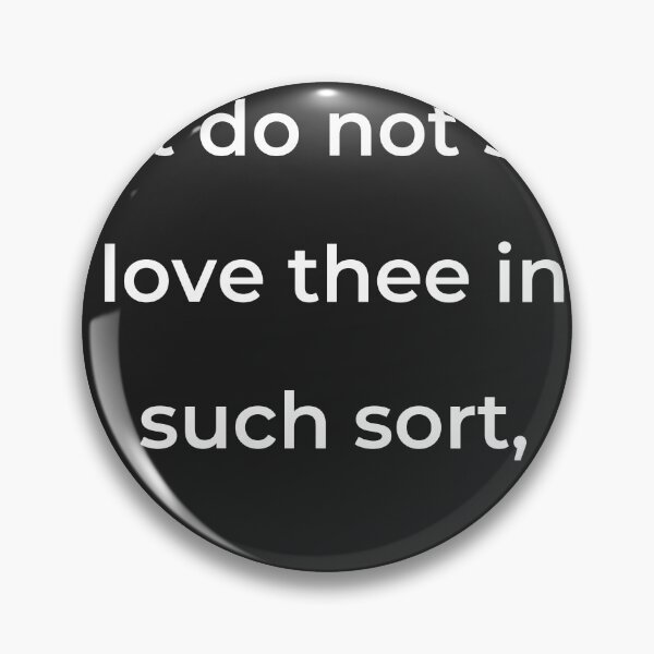 Item preview, “But do not so; I love thee in such sort,” - print white designed and sold by ariksworld.