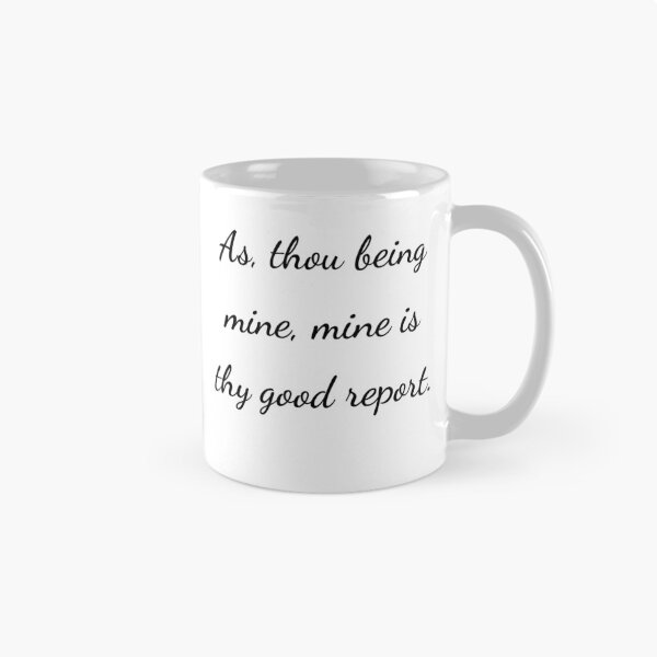 Item preview, “As, thou being mine, mine is thy good report.” - handwriting black designed and sold by ariksworld.