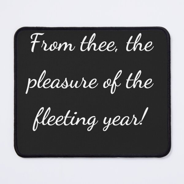 Item preview, “From thee, the pleasure of the fleeting year!” - handwriting white designed and sold by ariksworld.