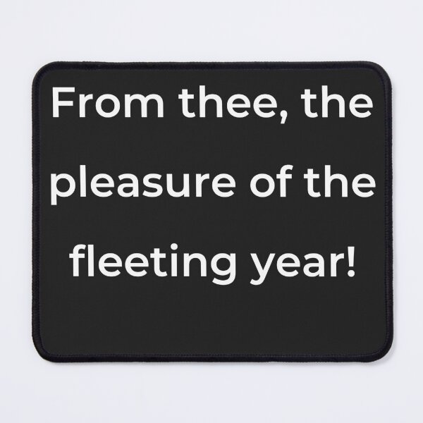 Item preview, “From thee, the pleasure of the fleeting year!” - print white designed and sold by ariksworld.
