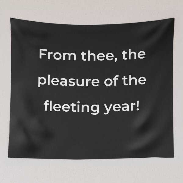 Item preview, “From thee, the pleasure of the fleeting year!” - print white designed and sold by ariksworld.
