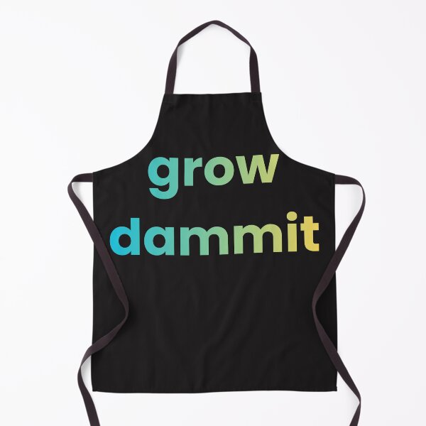 Item preview, grow dammit. designed and sold by adamoliv.