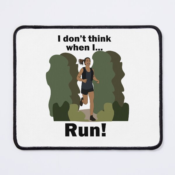 Item preview, Runner Girl I Don't Think When I Run designed and sold by Nisha Prabhu.