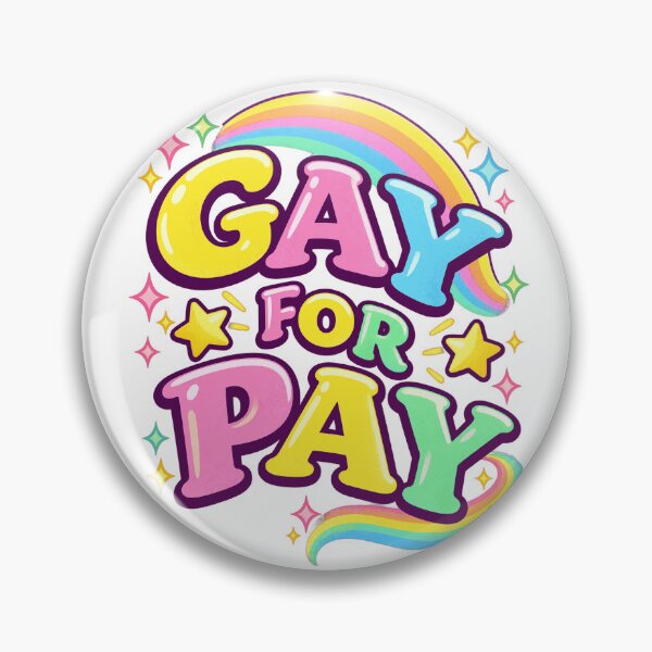 Item preview, GAY FOR PAY designed and sold by KippyMcCall.