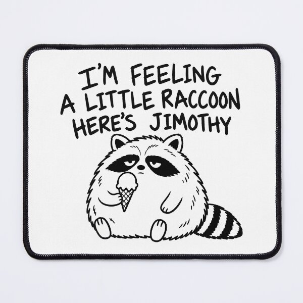 Item preview, Jimothy I Was Going To Funny Raccoon designed and sold by ViolettaGlass.