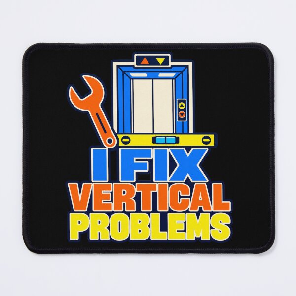 Item preview, I Fix Vertical Problems Elevator Mechanic Humor designed and sold by DreamLayerStudio.