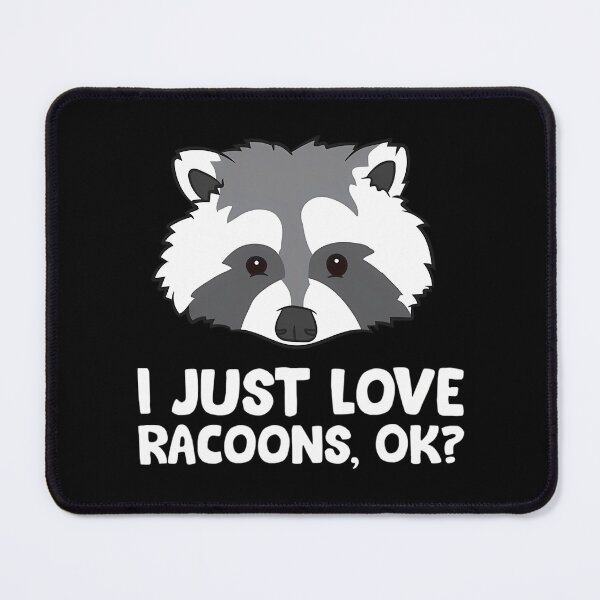 Item preview, Racoon - I Just Love Racoons Ok designed and sold by elizah-jeffcoat.