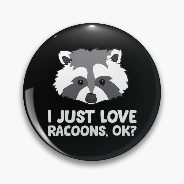 Item preview, Racoon - I Just Love Racoons Ok designed and sold by elizah-jeffcoat.