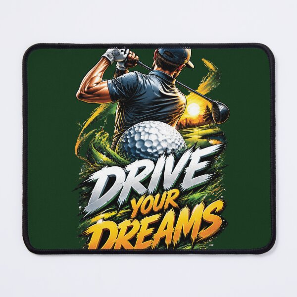 Item preview, Drive Your Dreams Golf Player Motivation Design designed and sold by M. Mamdouh Artworks.