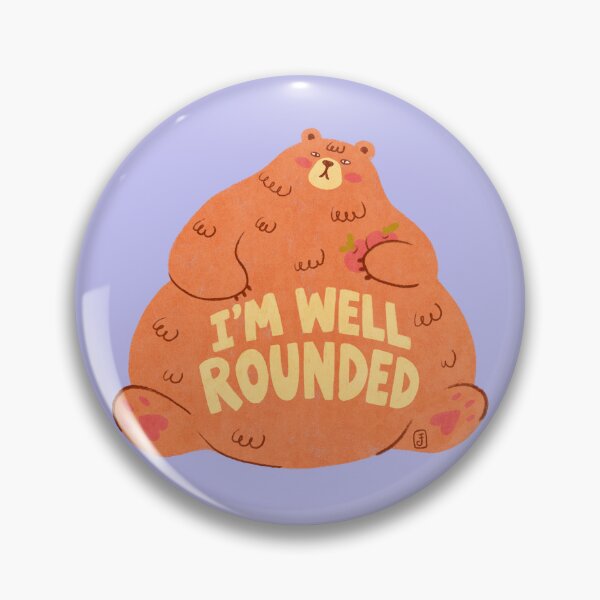 Item preview, I’m Well Rounded – Funny Chubby Bear designed and sold by Itouchedabee.