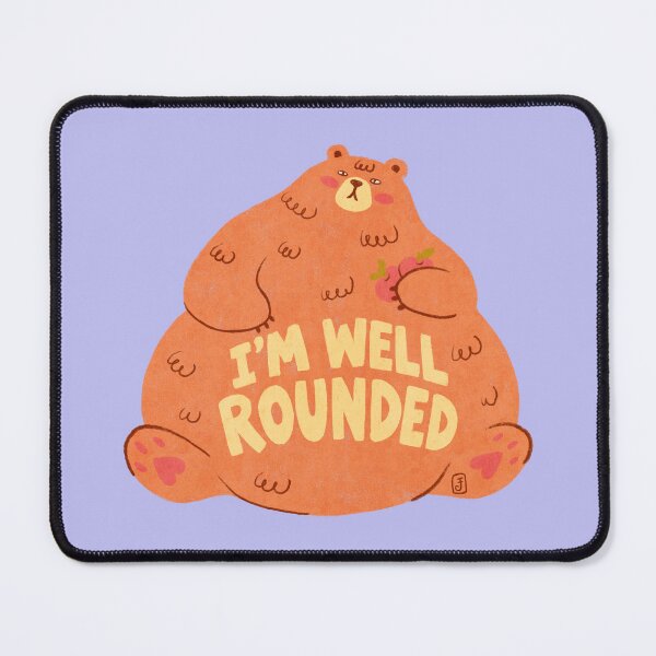 Item preview, I’m Well Rounded – Funny Chubby Bear designed and sold by Itouchedabee.