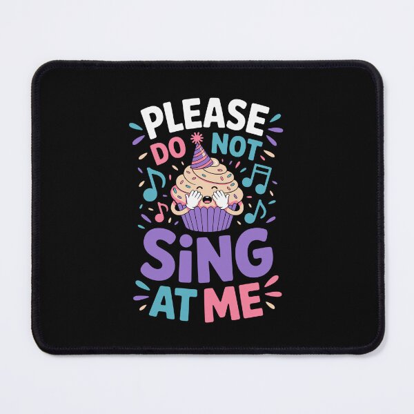 Item preview, PLEASE DO NOT SING AT ME designed and sold by jkrphoto.