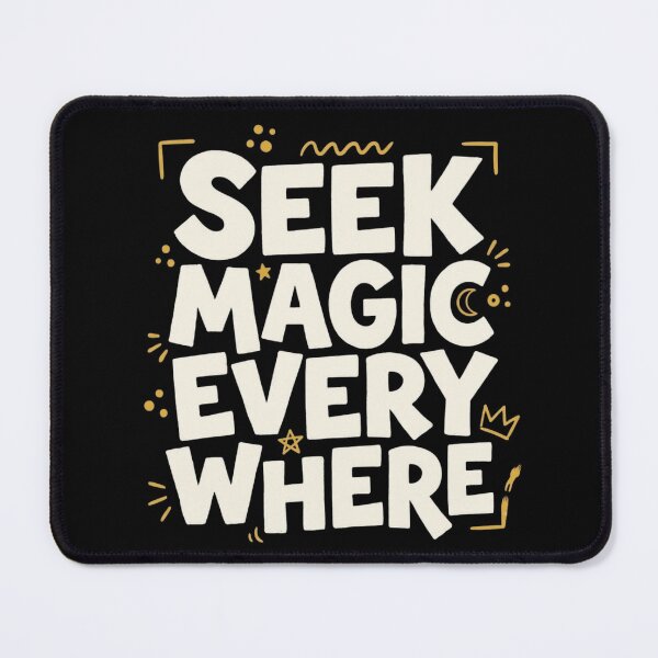 Item preview, Seek Magic Everywhere – Magical Inspirational Quote designed and sold by RajDeals.