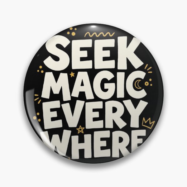 Item preview, Seek Magic Everywhere – Magical Inspirational Quote designed and sold by RajDeals.