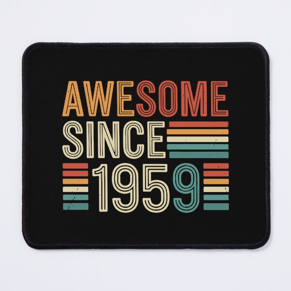 Item preview, Awesome Since 1959 Birthday Born In 1959 Present For Men Women designed and sold by SofiBlair.
