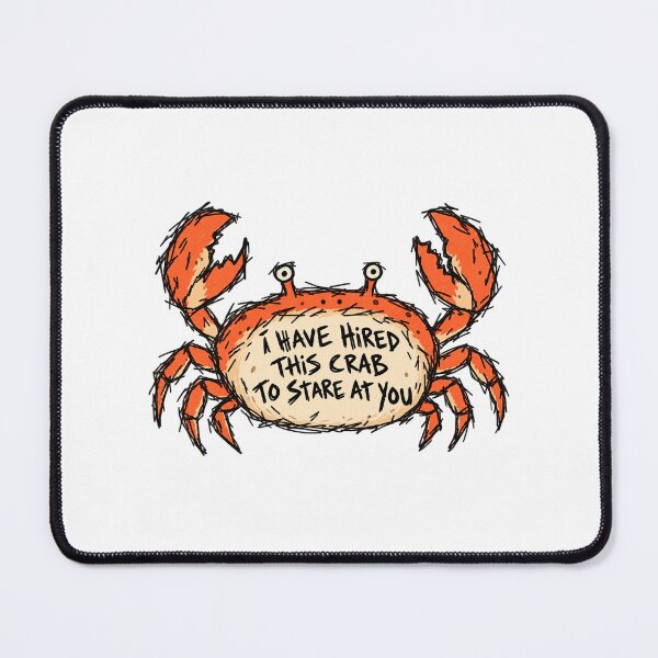 Item preview, I Hired This Crab To Stare At You designed and sold by MonkiFlipp.
