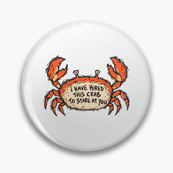Item preview, I Hired This Crab To Stare At You designed and sold by MonkiFlipp.