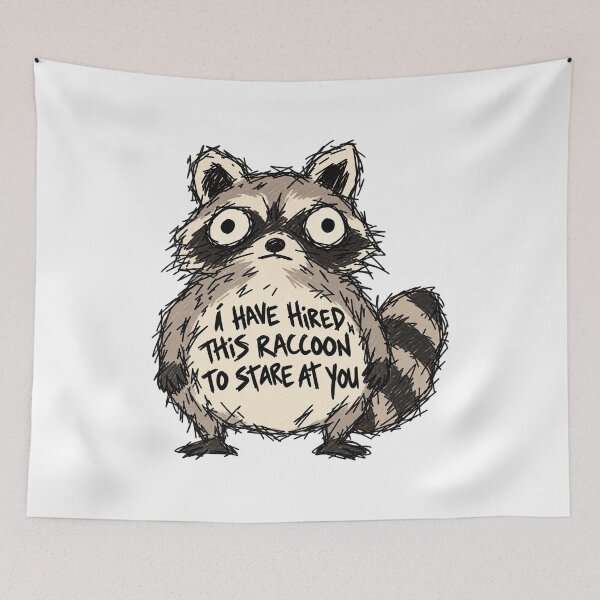 Item preview, I Hired This Raccoon To Stare At You designed and sold by MonkiFlipp.