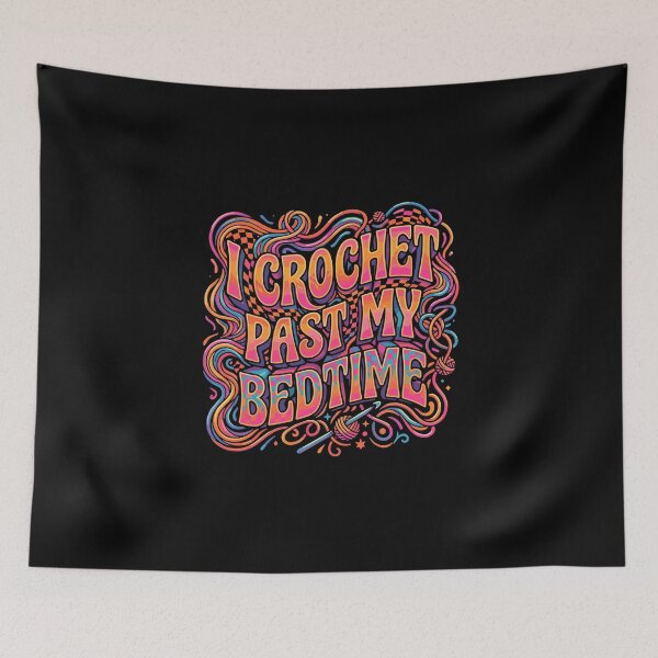 Item preview, I Crochet Past My Bedtime Crocheting Hobby Crafter designed and sold by PopStars1993.