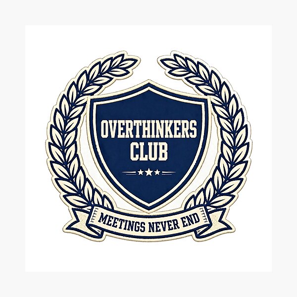 Item preview, overthinkers-club-meetings-never-end-badge designed and sold by kyoubi100.