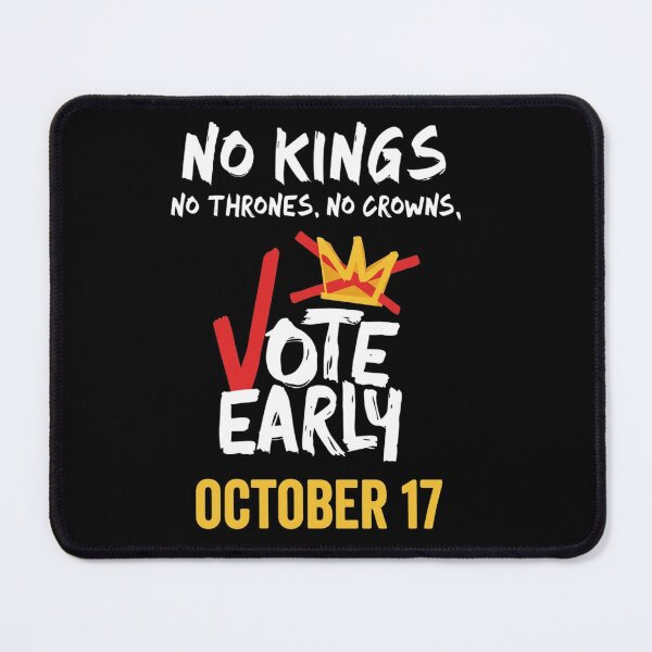 Item preview, No Kings Vote Early No Thrones No Crowns October 17 designed and sold by skylove94.