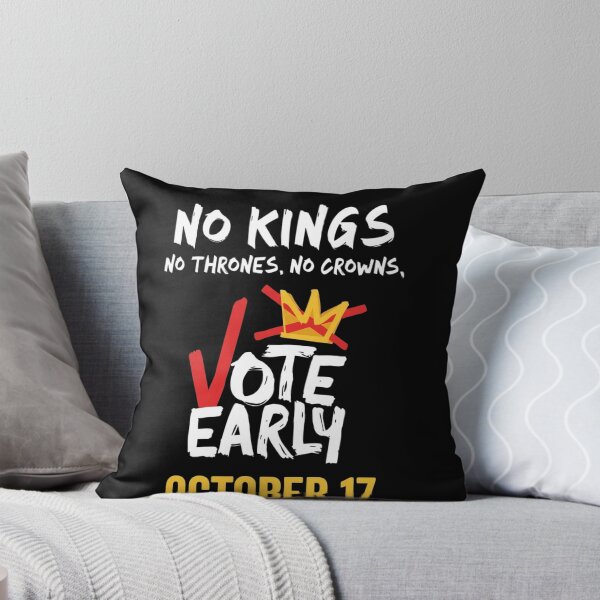 Item preview, No Kings Vote Early No Thrones No Crowns October 17 designed and sold by skylove94.