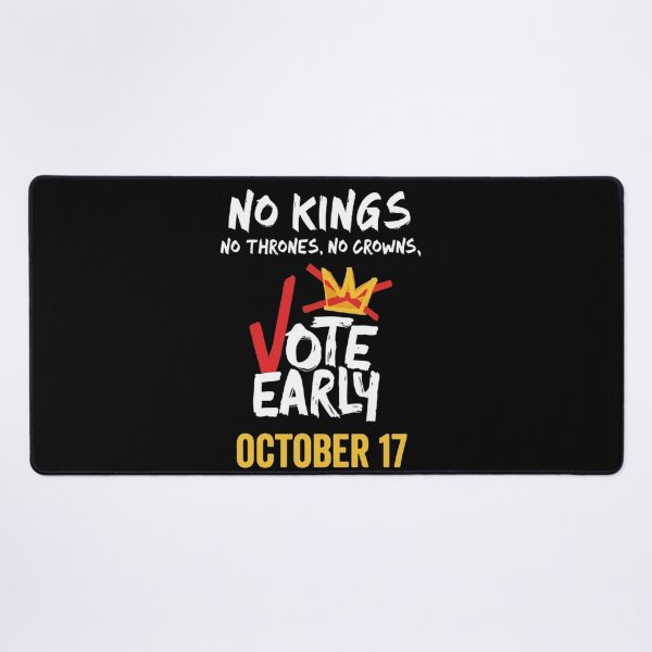 Item preview, No Kings Vote Early No Thrones No Crowns October 17 designed and sold by skylove94.
