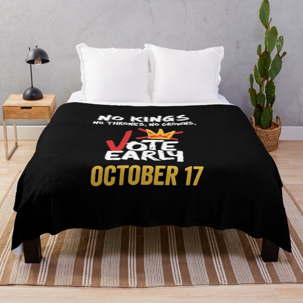 Item preview, No Kings Vote Early No Thrones No Crowns October 17 designed and sold by skylove94.