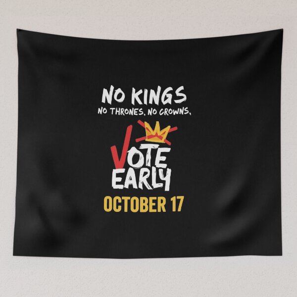 Item preview, No Kings Vote Early No Thrones No Crowns October 17 designed and sold by skylove94.