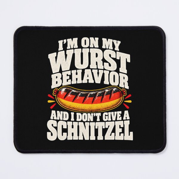 Item preview, I'm on my wurst behavior and I don't give a schnitzel designed and sold by a-turner-paint.