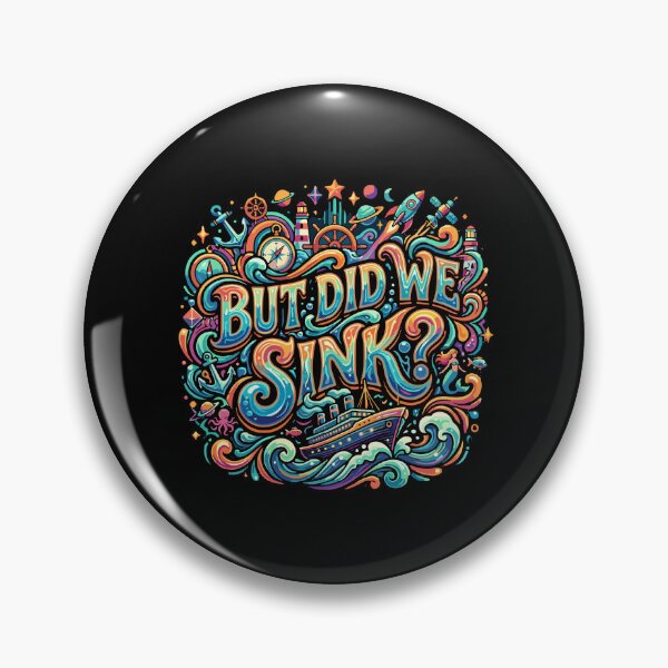 Item preview, But Did We Sink? Nautical Ocean Sailor Adventure Quote designed and sold by PopStars1993.