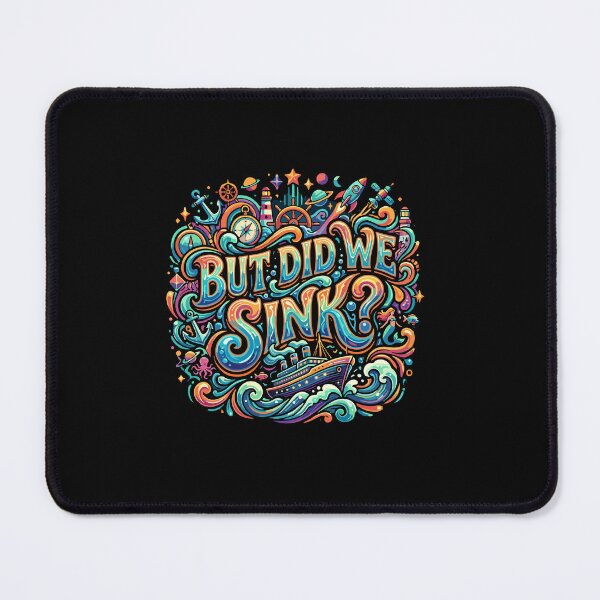 Item preview, But Did We Sink? Nautical Ocean Sailor Adventure Quote designed and sold by PopStars1993.