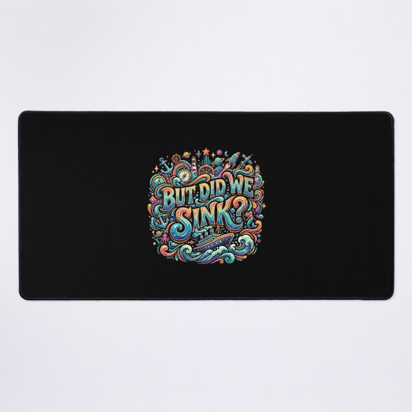 Item preview, But Did We Sink? Nautical Ocean Sailor Adventure Quote designed and sold by PopStars1993.